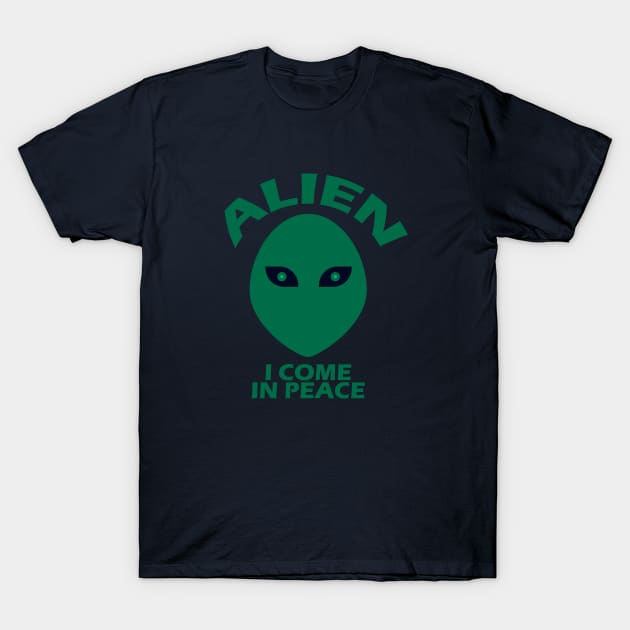 Alien - I come in peace T-Shirt by anto R.Besar